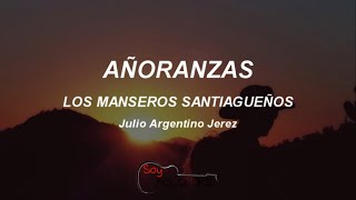 Añoranzas  Los Manseros Santiagueños 19631996 letralyrics [upl. by Dionis226]