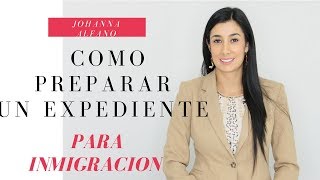 Tips como preparar su expediente para inmigración [upl. by Drummond]