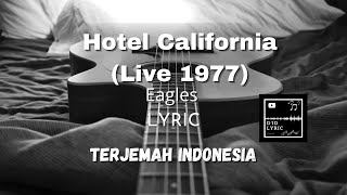 Hotel California Live 1977  Eagles Lirik Terjemahan HD [upl. by Euk261]