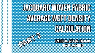 Jacquard Woven Fabric Average Weft Density Calculation Regulator Hook Weaving Process [upl. by Couture]