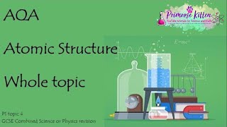 The Whole of AQA  ATOMIC STRUCTURE GCSE 91 Physics or Combined Science Revision Topic 4 for P1 [upl. by Aloin674]