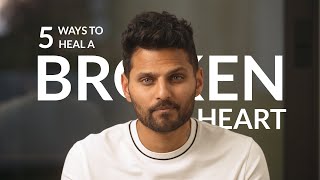 5 Ways To Heal A Broken Heart  by Jay Shetty [upl. by Cunningham458]