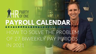 Payroll Calendar How to Solve the Problem of 27 Biweekly Pay Periods in 2021 [upl. by Avenej]