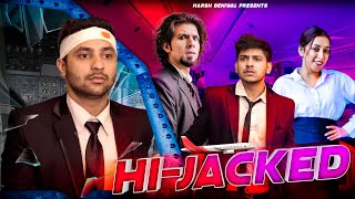 HiJacked  Harsh Beniwal [upl. by Htiderem]