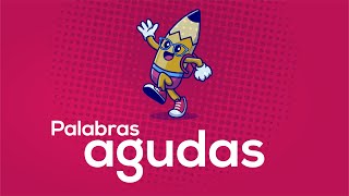 PALABRAS AGUDAS para niños ✔ Sílaba tónica 💯 [upl. by Amolap]