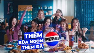 PEPSI 2024  THÊM PEPSI BỮA NGON THÊM ĐÃ [upl. by Yorker148]