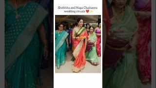 Shobhita and Naga Chaitanya wedding rituals 💖💗shorts [upl. by Teilo]