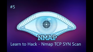 Learn to Hack  Nmap TCP SYN ScanStealth Scan Episode 5 [upl. by Ong]