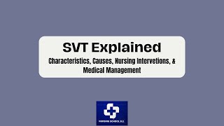 SVT Characteristics Causes Nursing interventions amp Medical Treatment [upl. by Yila]