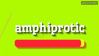 AMPHIPROTIC  HOW TO PRONOUNCE IT [upl. by Htebzil]