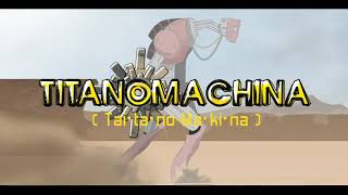 Titanomachina with Iron God Music Sakupen  Hell Yes RMX by mrjazzman [upl. by Soisinoid58]