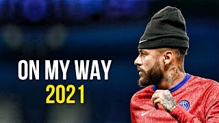 Neymar Jr ► Alan Walker  On My Way ● Skills amp Goals 202021  HD [upl. by Briney]