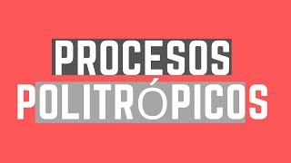 PROCESOS POLITRÓPICOS Y SU REPRESENTACIÓN EN EL PLANO LORENA GARCIA [upl. by Hughie]