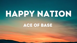 Ace of Base  Happy Nation Lyrics [upl. by Washko]