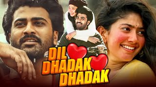 Dil Dhadak Dhadak दिल धड़क धड़क  Romantic Hindi Dubbed Movie  SharwanandSai Pallavi [upl. by Flavian930]