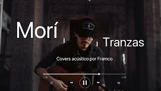 Morí  Tranzas Covers Acústico por Framco [upl. by Rexer992]