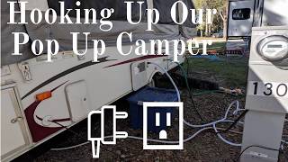 Hooking Up Our Pop Up To Full Hookups At A Campground [upl. by Amund954]