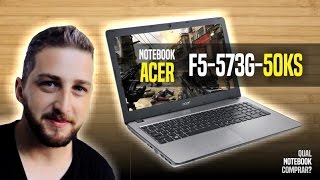 Notebook Acer F5573G50KS recomendado 2017 para comprar [upl. by Rodmann462]