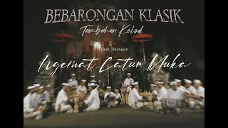 TABUH BEBARONGAN KLASIK  NGEMAT CATUR MUKA  BR TAMBAHAN KELOD [upl. by Nasia]