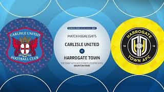 Carlisle United v Harrogate Town highlights [upl. by Ebaj]