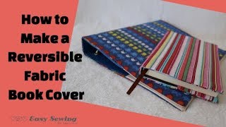 How to Sew a Reversible Fabric Book Cover  Step by Step Tutorial [upl. by Cindee208]