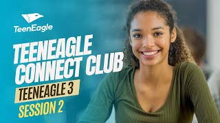 TeenEagle Connect Club TEENEAGLE 3  Session 2 [upl. by Eirual349]