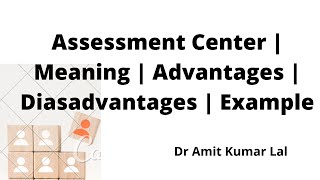 Assessment Center  Meaning  Advantages  Disadvantages  Example [upl. by Trudnak]