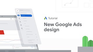 Meet the new ads design Google Ads Tutorials [upl. by Masao]