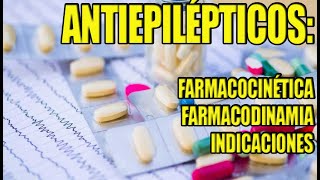 Antiepilépticos Conoce todo de ellos Indicaciones farmacodinamia farmacocinética [upl. by Karlise]