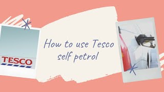 How to use Tesco self petrol [upl. by Anairo]