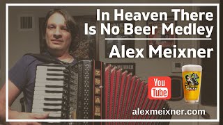 In Heaven There Is No Beer Song Medley  Alex Meixner piano accordion [upl. by Darda]