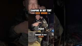 hot tent camping goes wrong camping shorts [upl. by Bartholemy669]