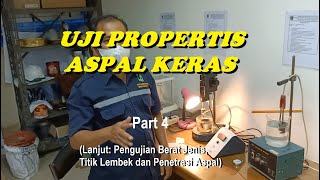 Part 4 Uji Propertis Aspal Keras  Lanjut Uji Berat Jenis Titik Lembek dan Penetrasi Aspal [upl. by Anaugahs]