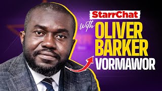 FULL INTERVIEW StarrChat With Oliver BarkerVormawor [upl. by Barthold]