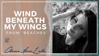 Wind Beneath My Wings from quotBeachesquot  Cover by Charis Anne Luke [upl. by Drawe957]