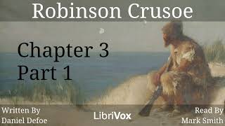 Robinson Crusoe Audiobook Chapter 3 Part 1 [upl. by Nichani]