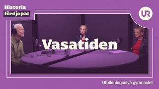 Vasatiden fördjupat  HISTORIA  Gymnasienivå [upl. by Louella796]