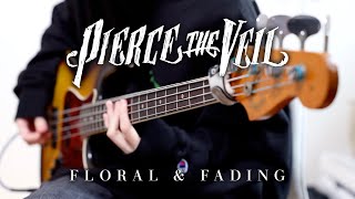 Pierce the Veil  Floral amp Fading  Bass Cover [upl. by Francis917]