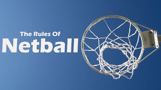 THE RULES OF NETBALL l How to play netball in detail [upl. by Dwight]