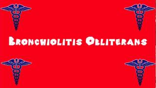 Pronounce Medical Words ― Bronchiolitis Obliterans [upl. by Nyrok]