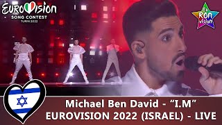 Michael Ben David  quotIMquot  Live  Eurovision Song Contest 2022 🇮🇱Israel [upl. by Eachelle]