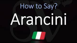 How to Pronounce Arancini CORRECTLY Italian Pronunciation [upl. by Euqinemod]