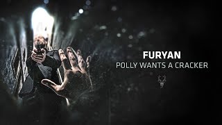 Furyan  Polly wants a cracker [upl. by Toomay]