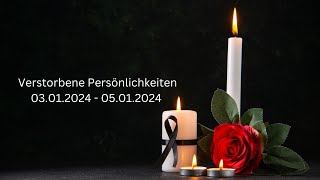 Verstorbene Persönlichkeiten 03012024  05012024 [upl. by Omero211]