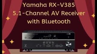 Yamaha RXV385 51Channel AV Receiver with Bluetooth [upl. by Itsrejk]