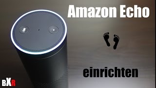 Amazon Echo Alexa einrichten  Schritt für Schritt Anleitung  deutsch [upl. by Chura]