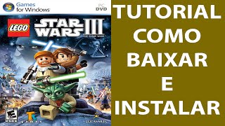 Como Baixar e Instalar LEGO Star Wars III The Clone Wars [upl. by Diane-Marie508]