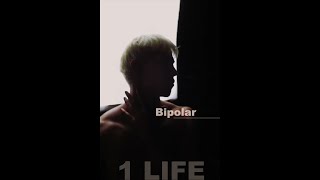 Bipolar  1LIFE [upl. by Acinorrev]