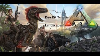 Beginners ARK DEV KIT Tutorial Ep1 Landscapes [upl. by Aymik]