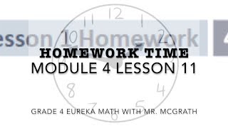 Eureka Math Homework Time Grade 4 Module 4 Lesson 11 [upl. by Aneekat]